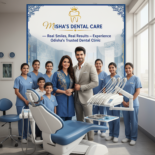 MISHA's DENTAL CARE - Best & Affordable Dental Clinic in Khordha & Bhubaneswar for Implants, Braces & Smile Makeovers