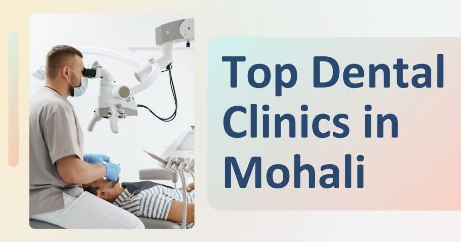 finding the best dental clinic in punjab india your guide to quality care