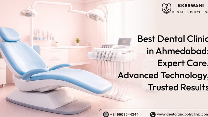 top dental clinic in ahmedabad india expert care advanced treatments